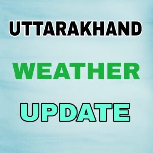 UTTARAKHAND WEATHER : उत्तराखंड में 6 अगस्त तक भारी बारिश का अलर्ट, लगातार चार दिन छाए रहेंगे संकट के बादल